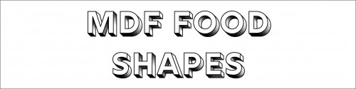 MDF-Food-Shapes.jpg