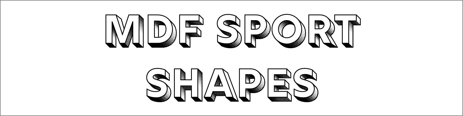 MDF Sport Shapes